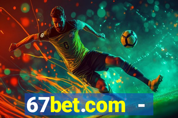 67bet.com - caça-níqueis online cassino