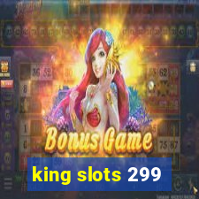 king slots 299