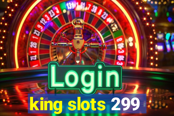 king slots 299