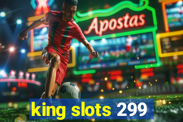 king slots 299