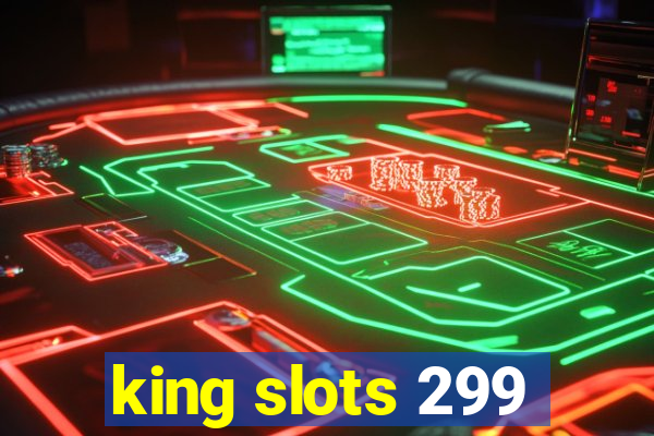 king slots 299