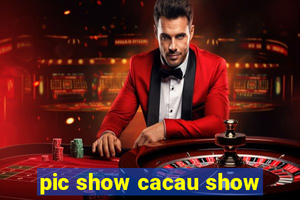 pic show cacau show