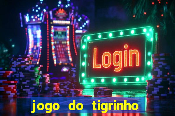 jogo do tigrinho falso para brincar