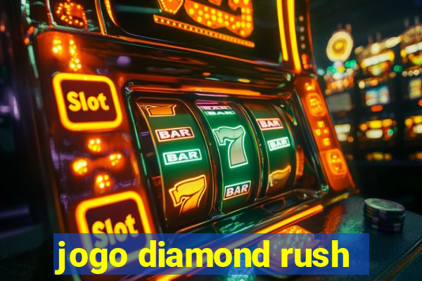 jogo diamond rush