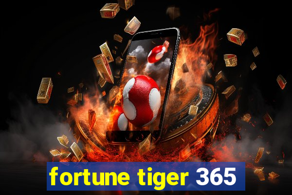 fortune tiger 365