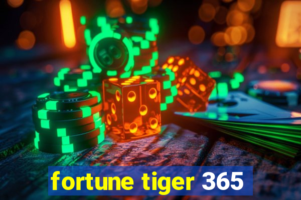 fortune tiger 365