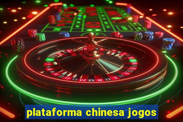 plataforma chinesa jogos