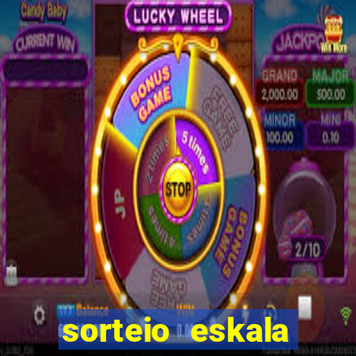 sorteio eskala loteria federal