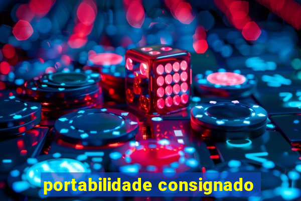 portabilidade consignado