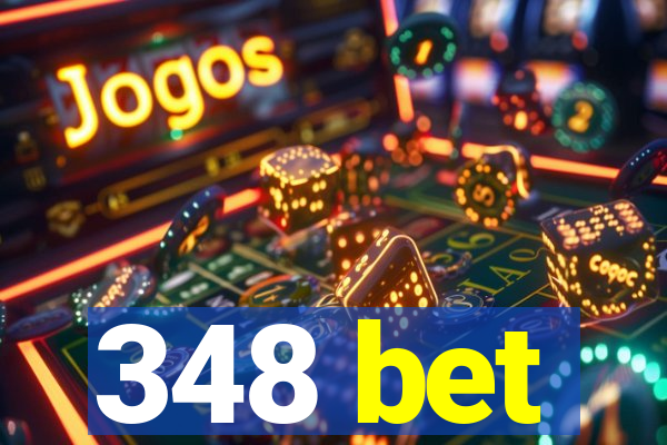 348 bet