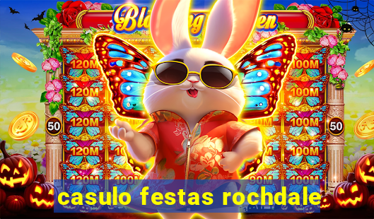 casulo festas rochdale