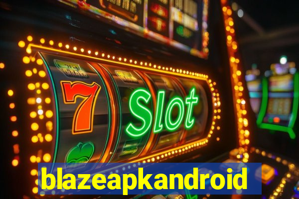 blazeapkandroid