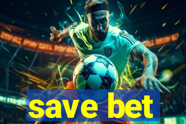 save bet