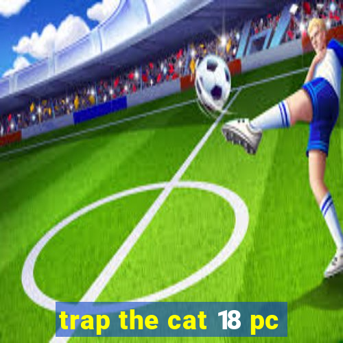 trap the cat 18 pc