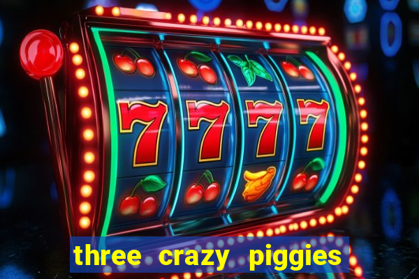 three crazy piggies onde jogar