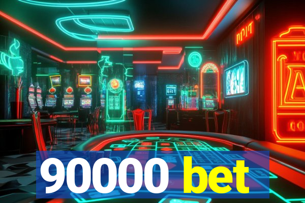 90000 bet