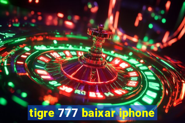 tigre 777 baixar iphone