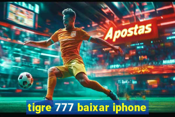 tigre 777 baixar iphone