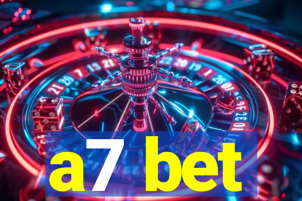 a7 bet