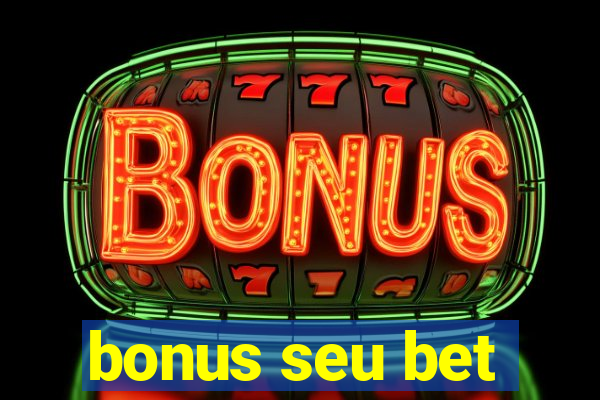 bonus seu bet