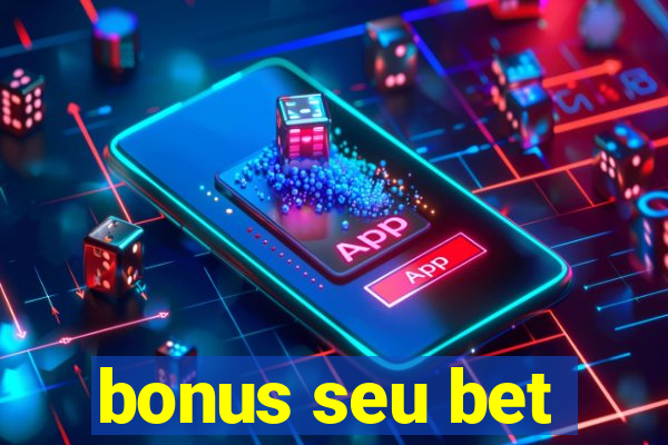 bonus seu bet