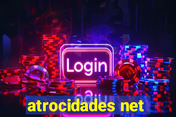 atrocidades net