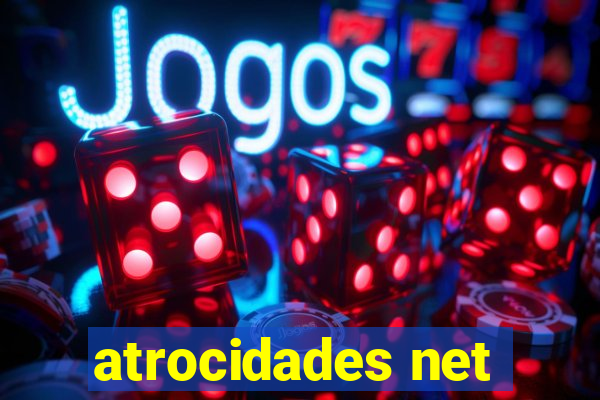 atrocidades net