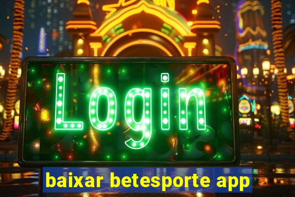 baixar betesporte app