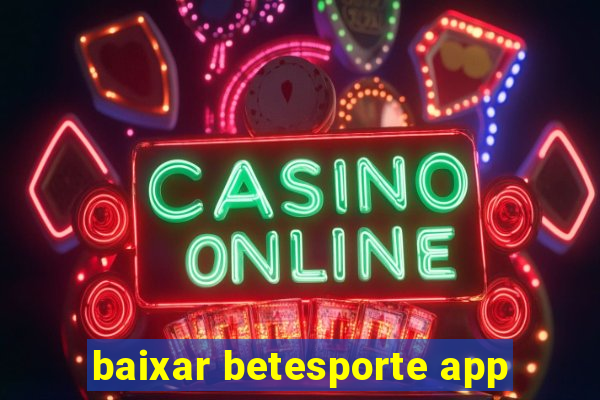 baixar betesporte app