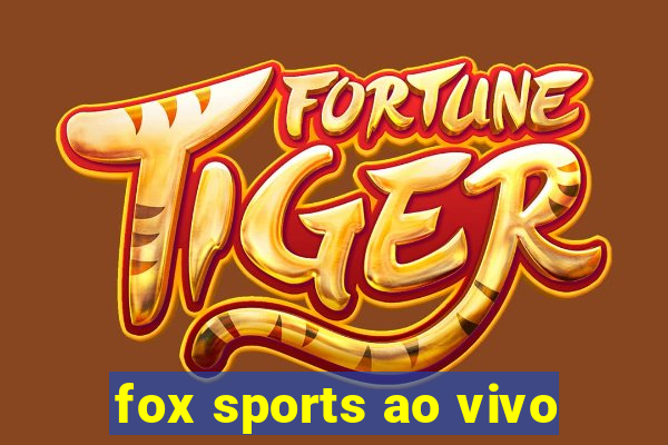 fox sports ao vivo