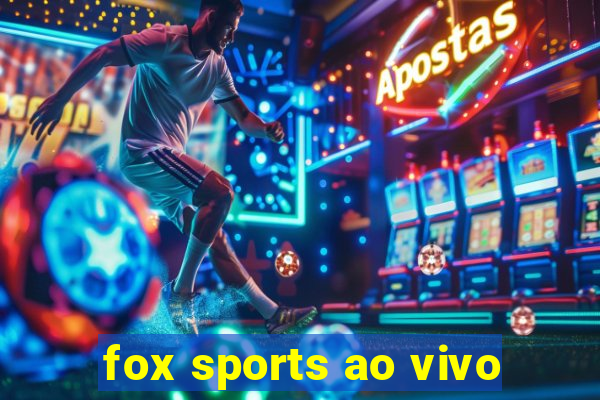 fox sports ao vivo