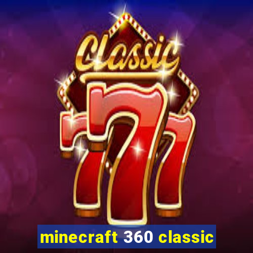 minecraft 360 classic