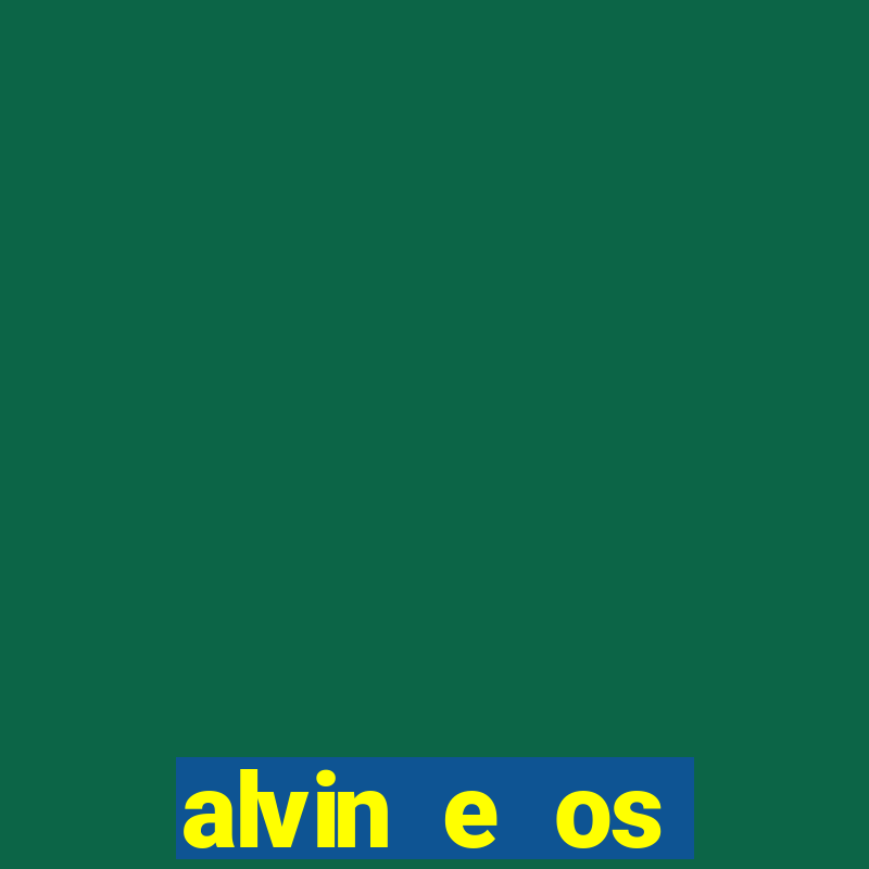 alvin e os esquilos redecanais