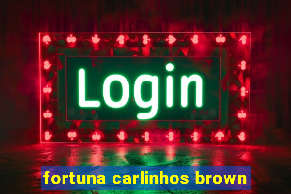 fortuna carlinhos brown