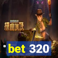 bet 320