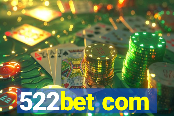 522bet com