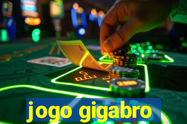 jogo gigabro