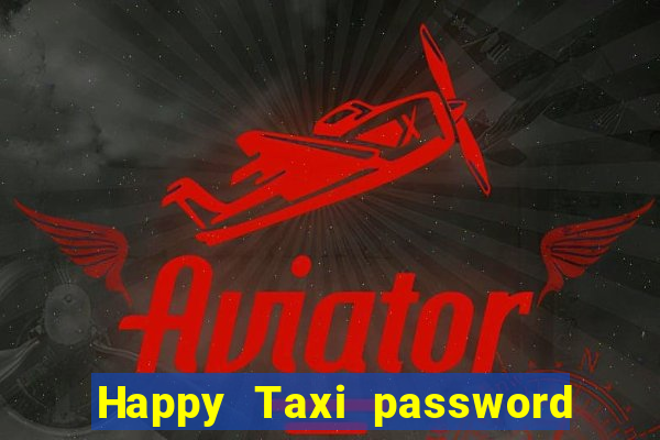 Happy Taxi password road 96 road 96 senha do cofre