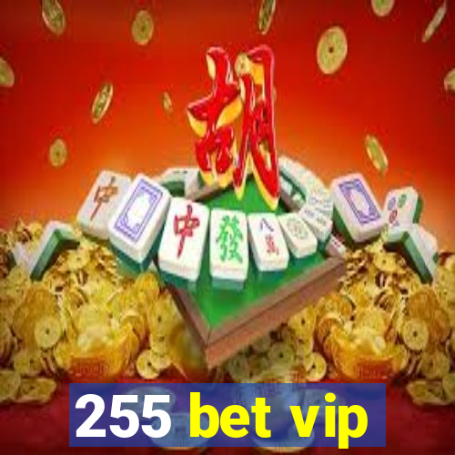 255 bet vip