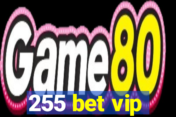 255 bet vip