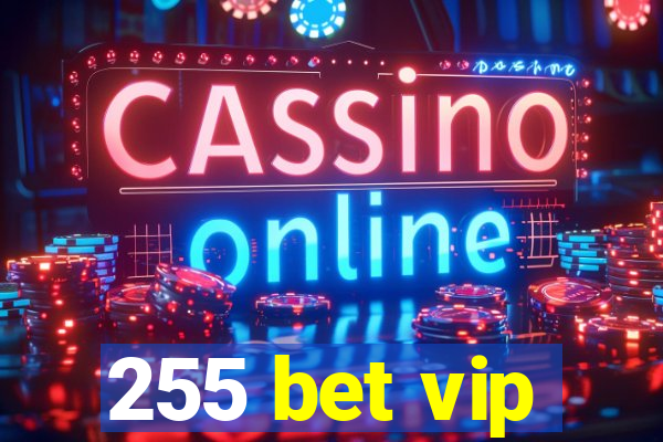 255 bet vip