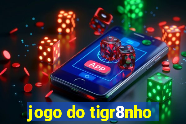 jogo do tigr8nho