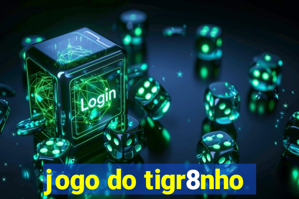 jogo do tigr8nho