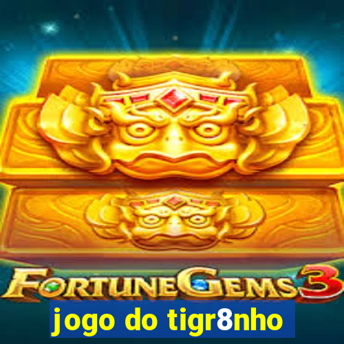 jogo do tigr8nho