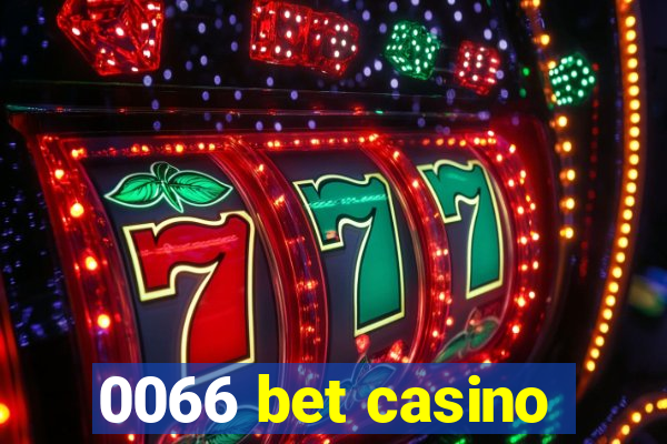 0066 bet casino