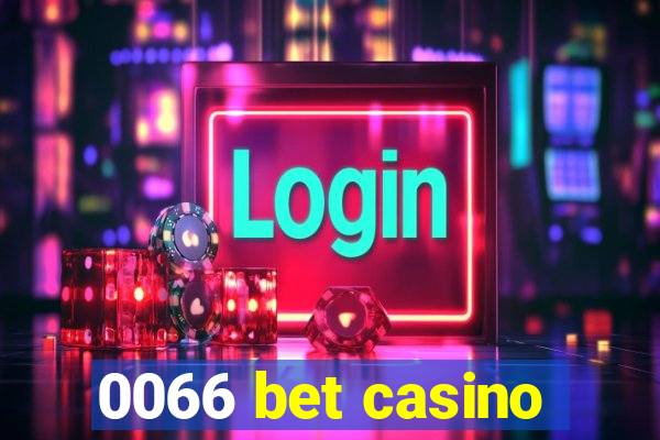 0066 bet casino