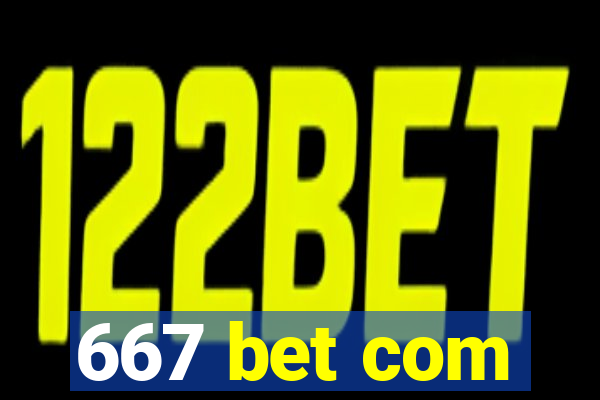 667 bet com