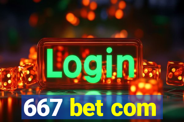 667 bet com