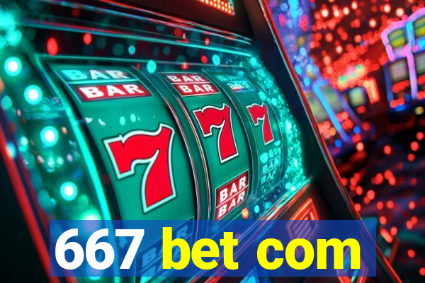 667 bet com