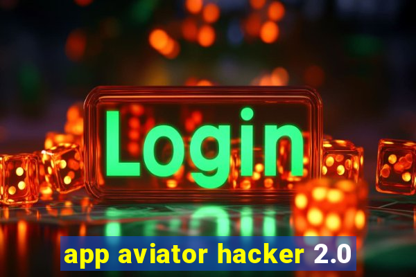 app aviator hacker 2.0